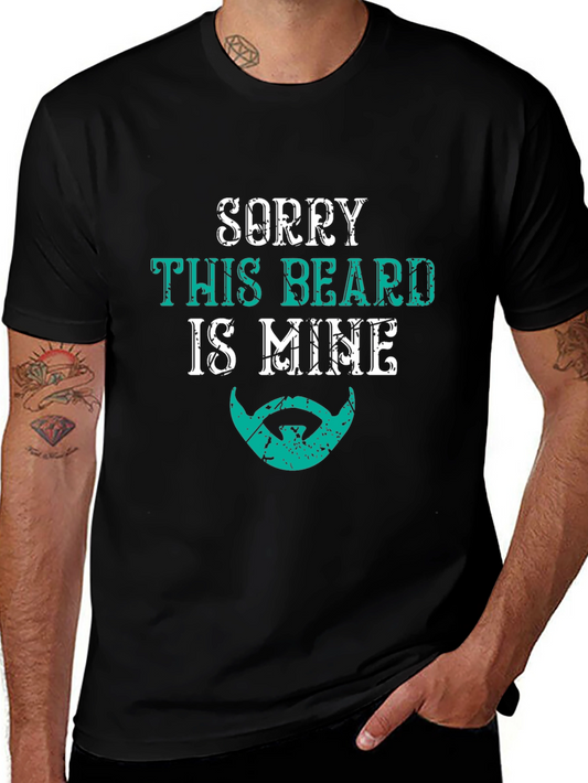 Sorry This Beard Is Mine T-Shirt