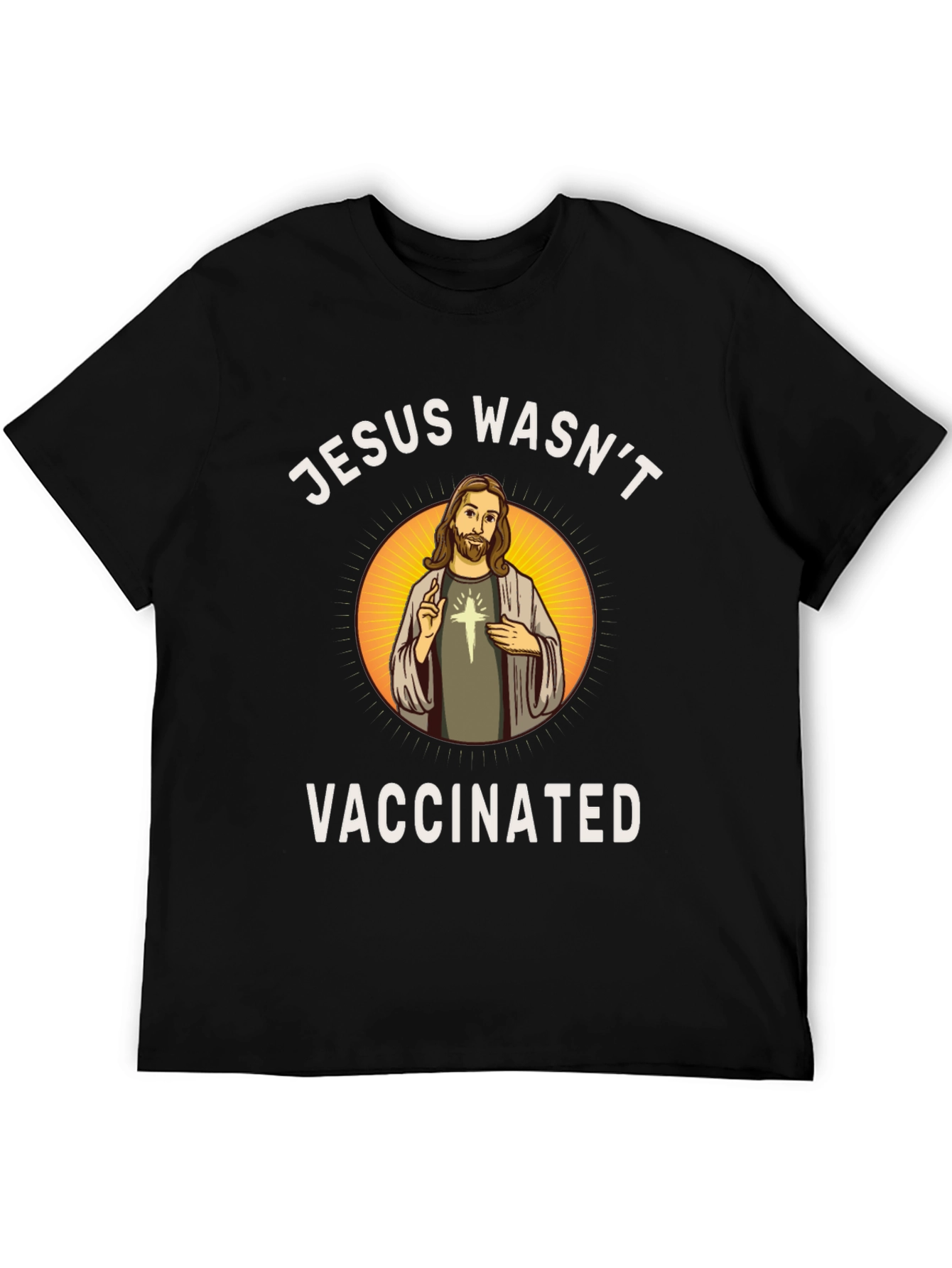 Jesus Wasnt Vaccinated T-Shirt - Religious Novelty Tee