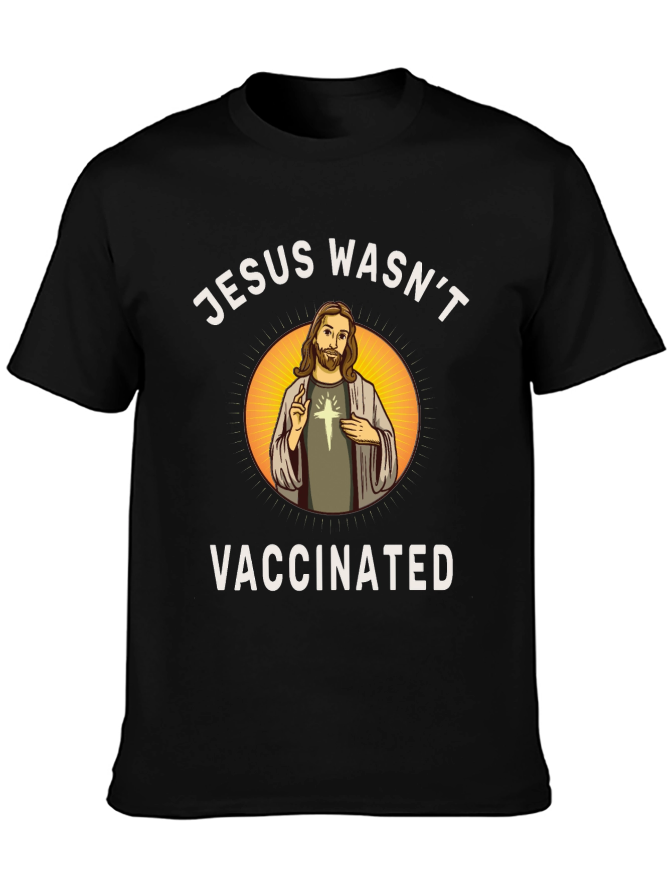 Jesus Wasnt Vaccinated T-Shirt - Religious Novelty Tee