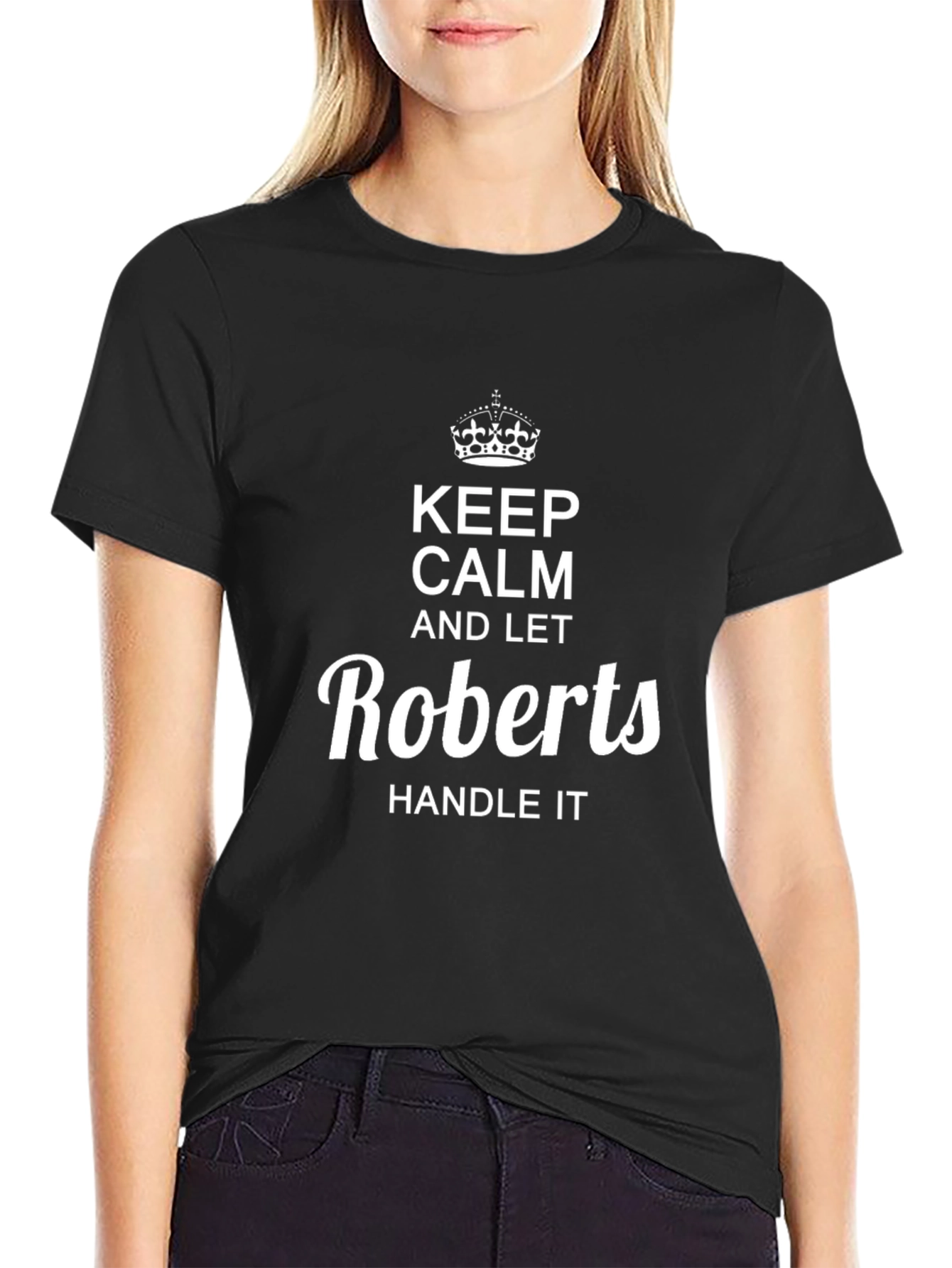Keep Calm and Let Roberts Handle It Black T-Shirt
