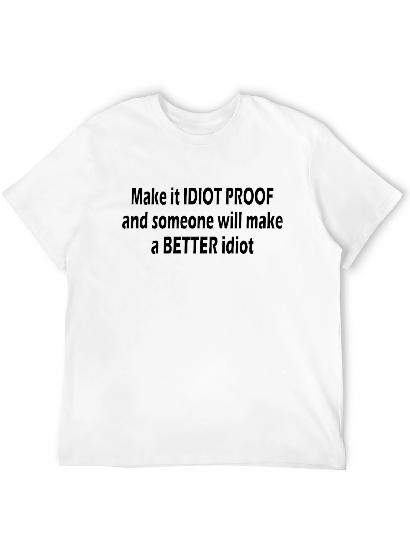Idiot Proof Statement Graphic Tee