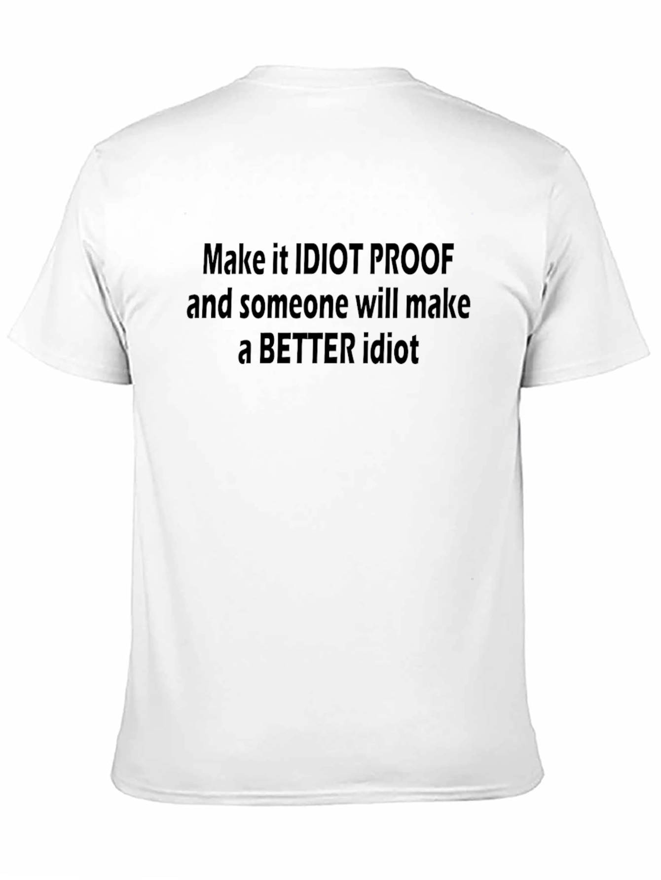 Idiot Proof Statement Graphic Tee