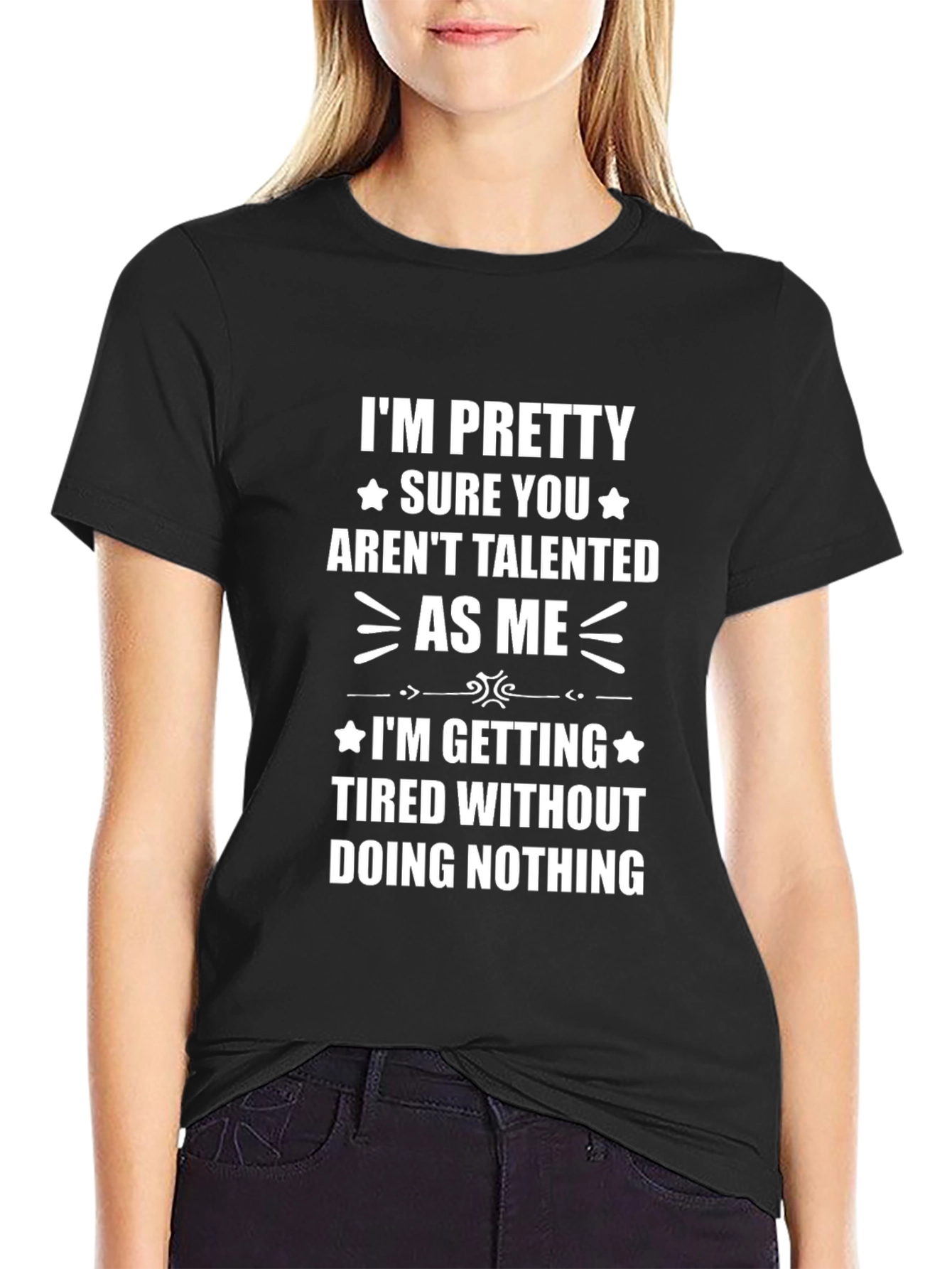 Funny Sarcastic T-Shirt: Talented As Me