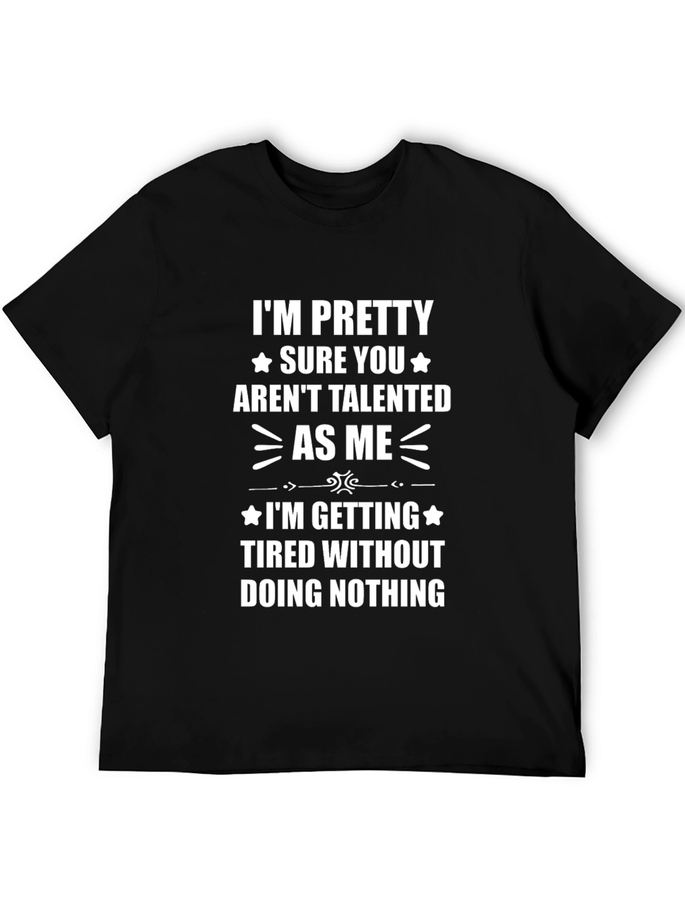 Funny Sarcastic T-Shirt: Talented As Me
