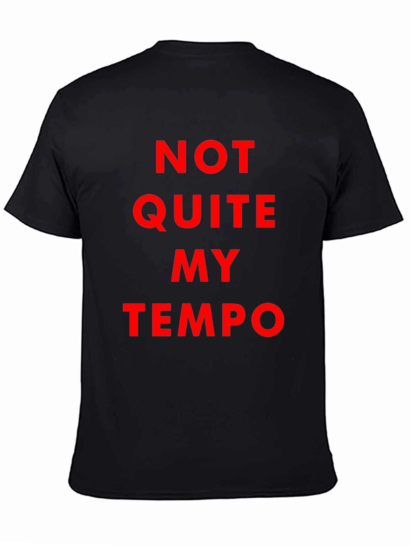Not Quite My Tempo Black T-Shirt