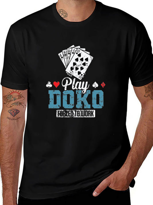 Play Doko T-Shirt - Forced to Work Funny Poker Tee