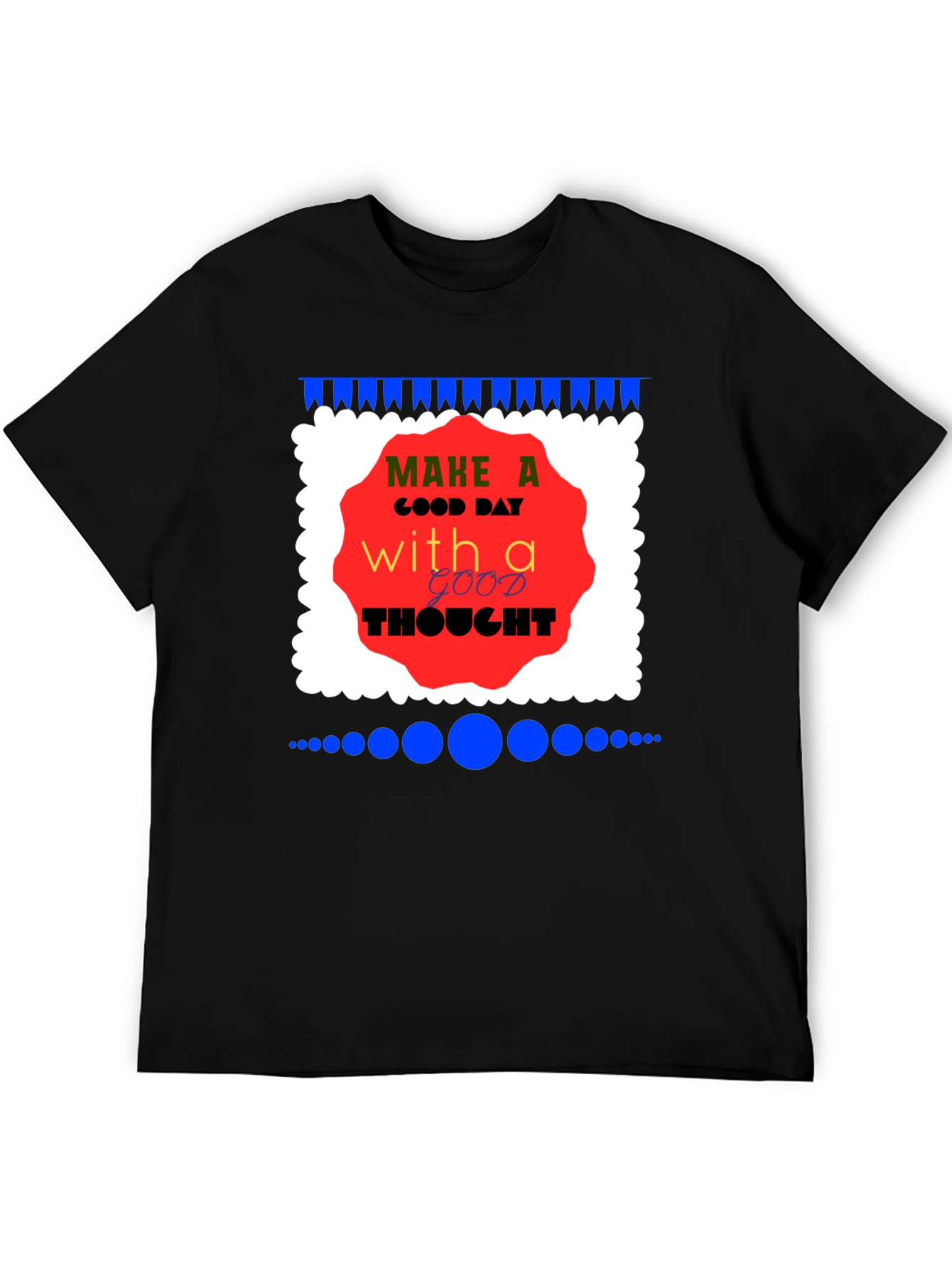 Make a Good Day T-Shirt