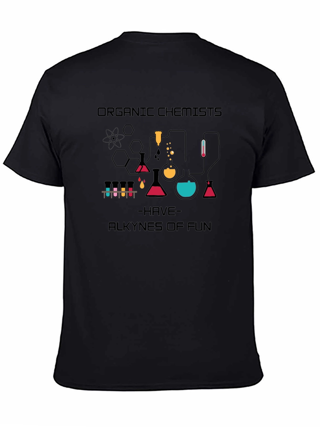 Organic Chemists Have Alkynes of Fun T-Shirt