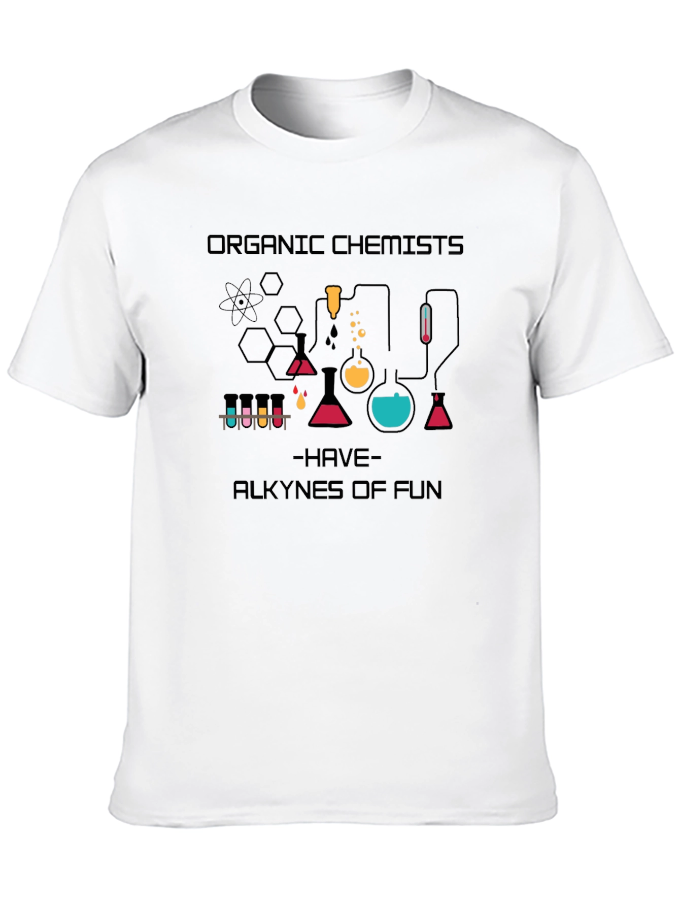 Organic Chemists Have Alkynes of Fun T-Shirt