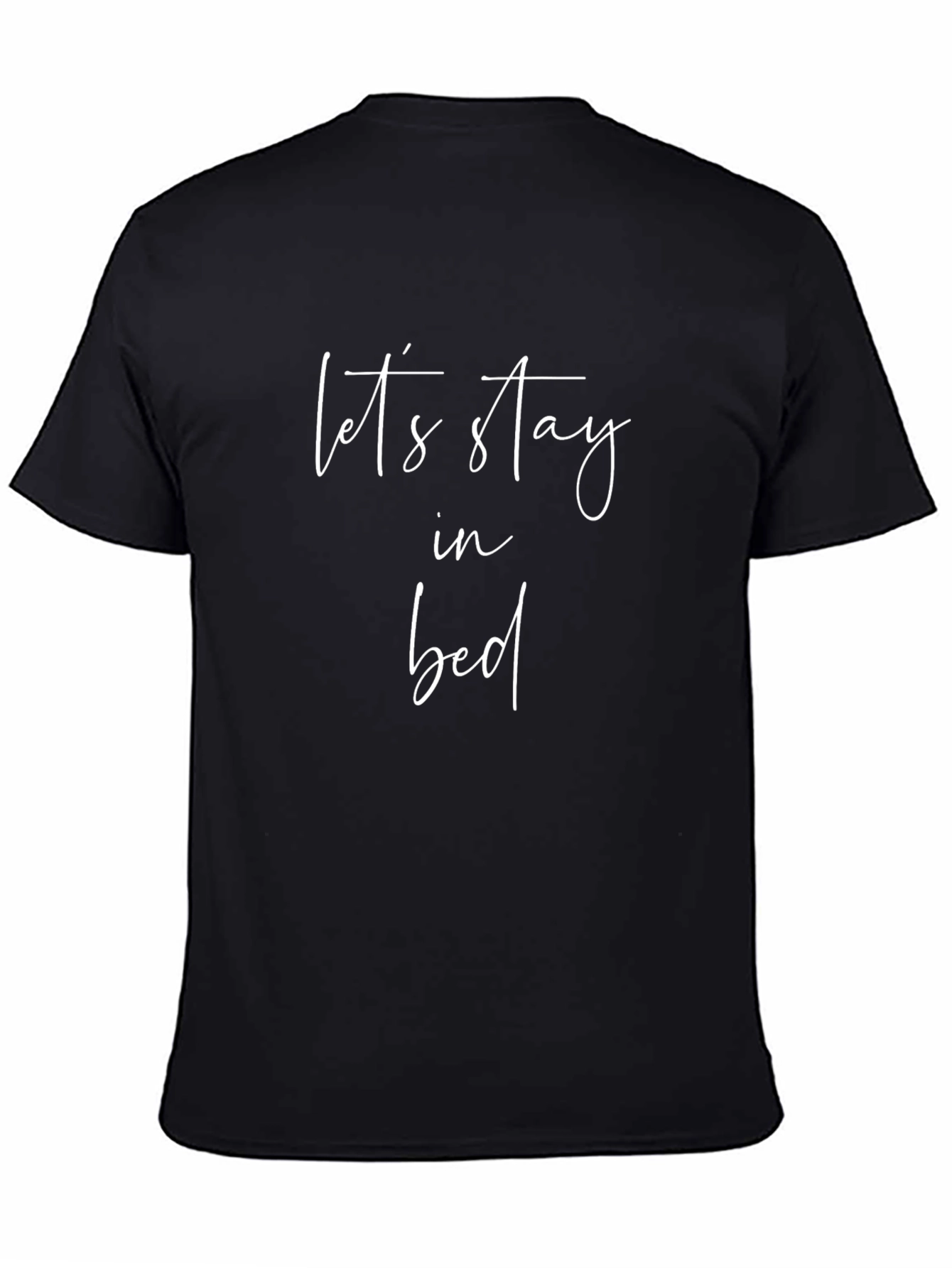 Lets Stay In Bed Graphic Tee - Black T-Shirt