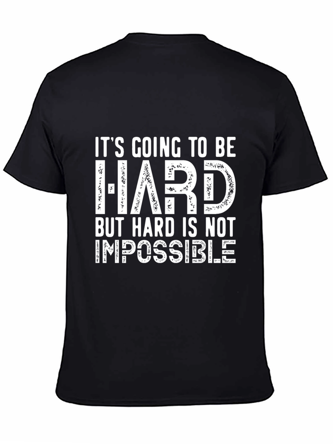 Inspirational Graphic Tee: Hard is Not Impossible