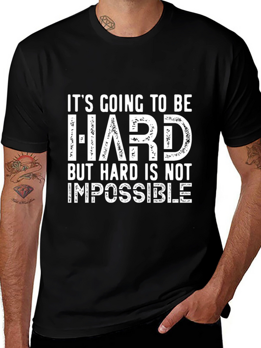 Inspirational Graphic Tee: Hard is Not Impossible