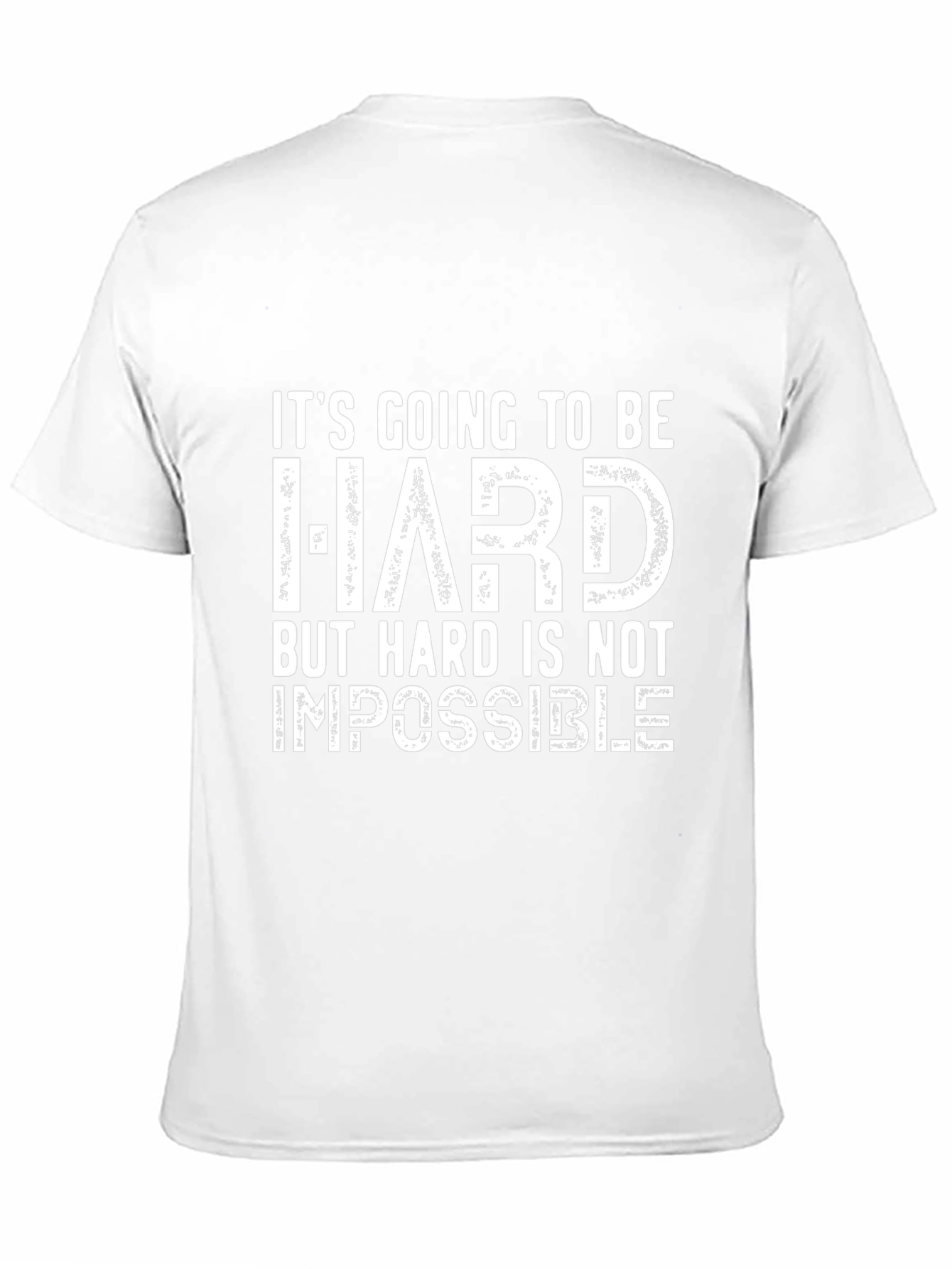 Inspirational Graphic Tee: Hard is Not Impossible