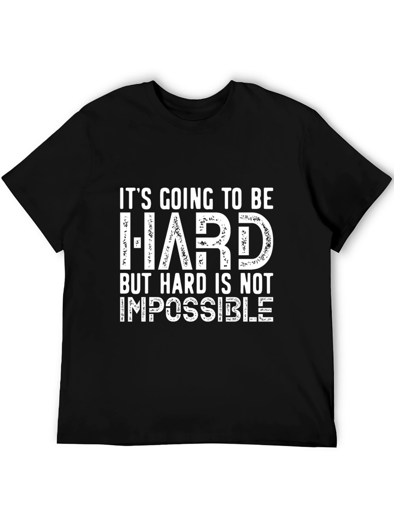 Inspirational Graphic Tee: Hard is Not Impossible