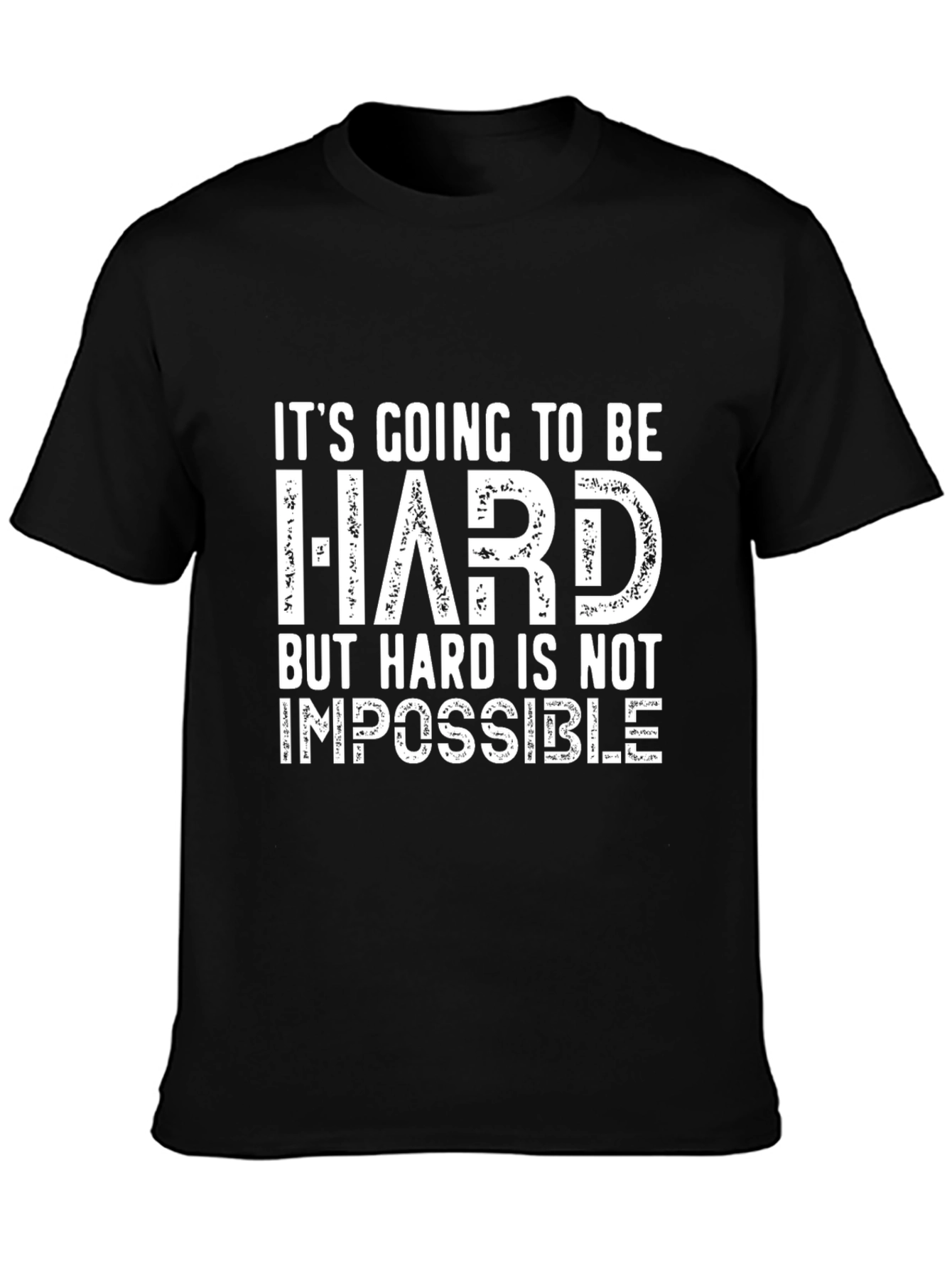 Inspirational Graphic Tee: Hard is Not Impossible