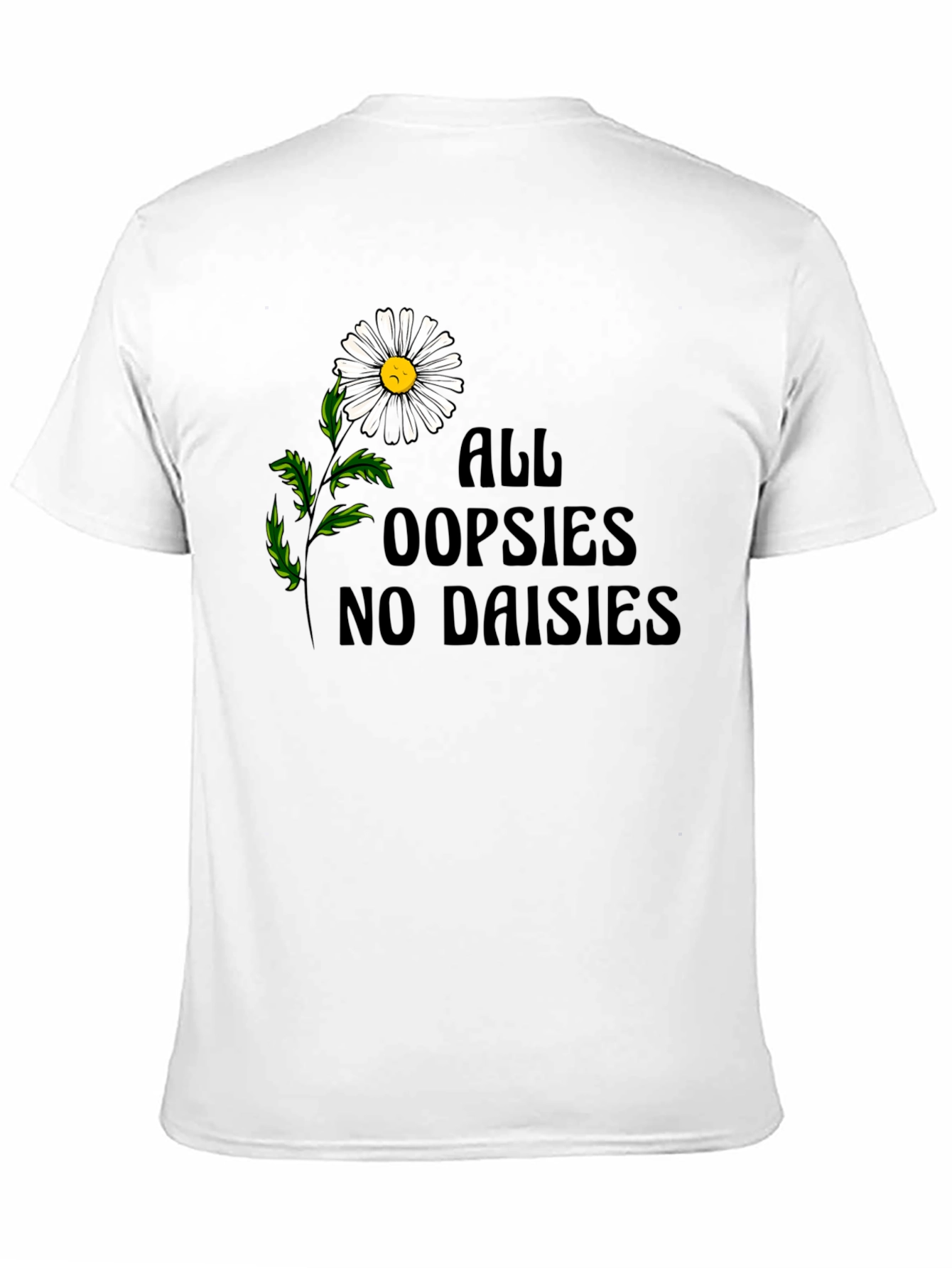 Oopsies No Daisies Graphic Tee - Unisex Black T-Shirt