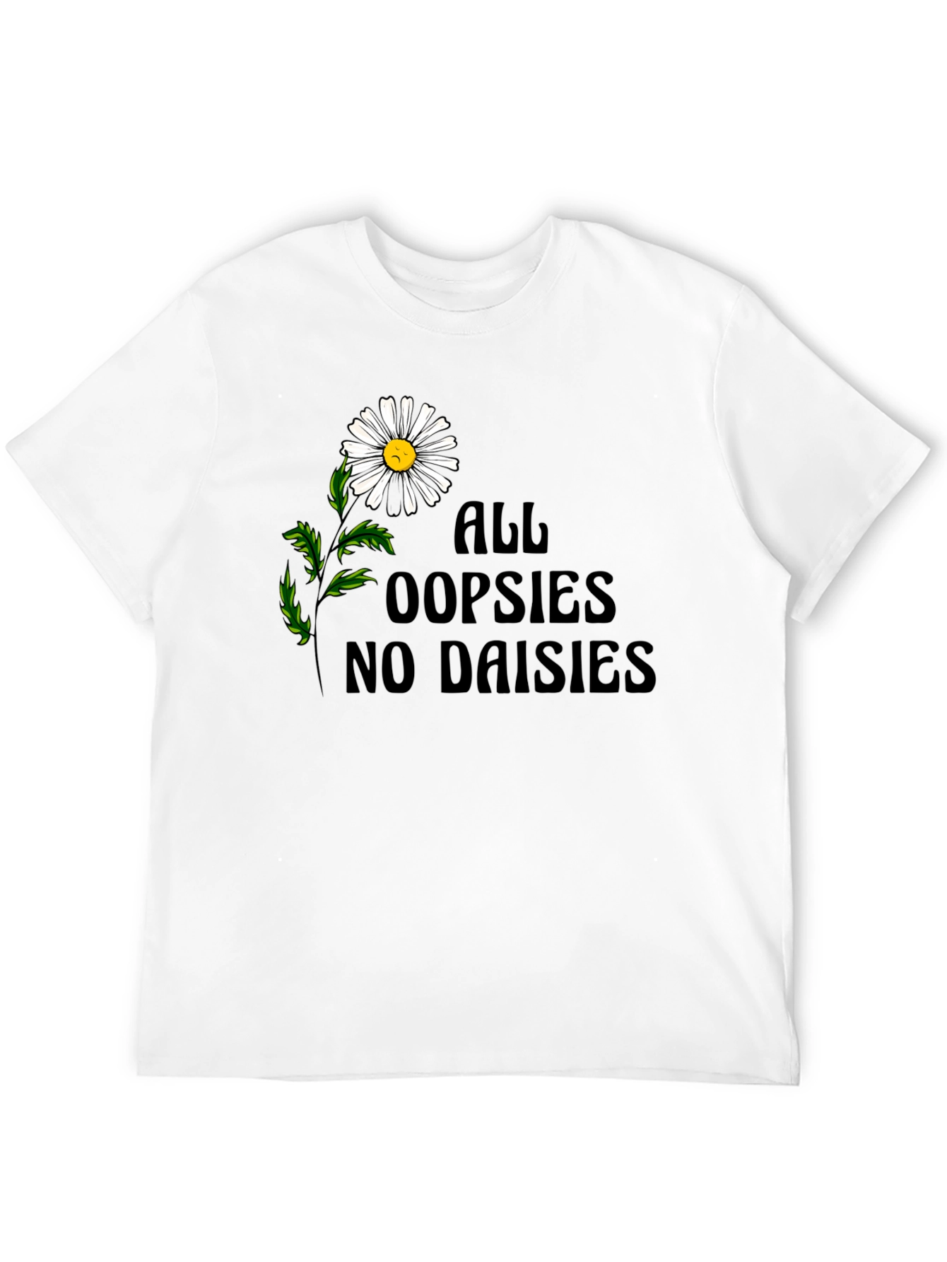 Oopsies No Daisies Graphic Tee - Unisex Black T-Shirt