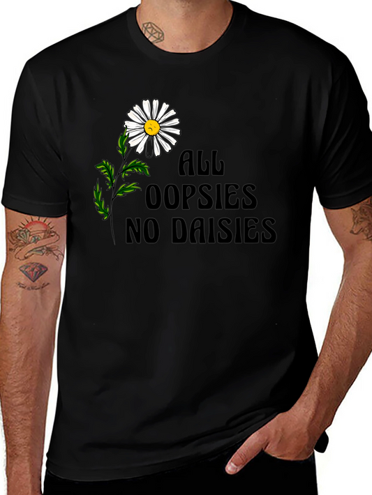 Oopsies No Daisies Graphic Tee - Unisex Black T-Shirt