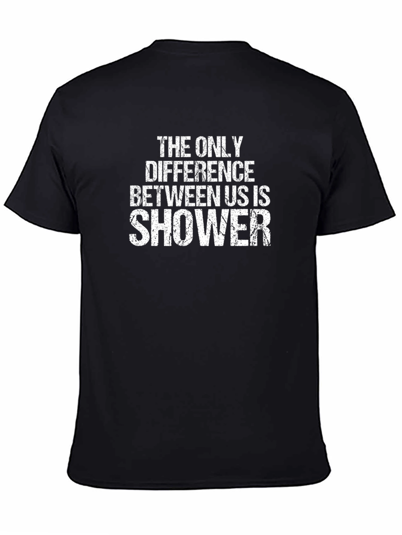 Funny Shower T-Shirt: The Only Difference