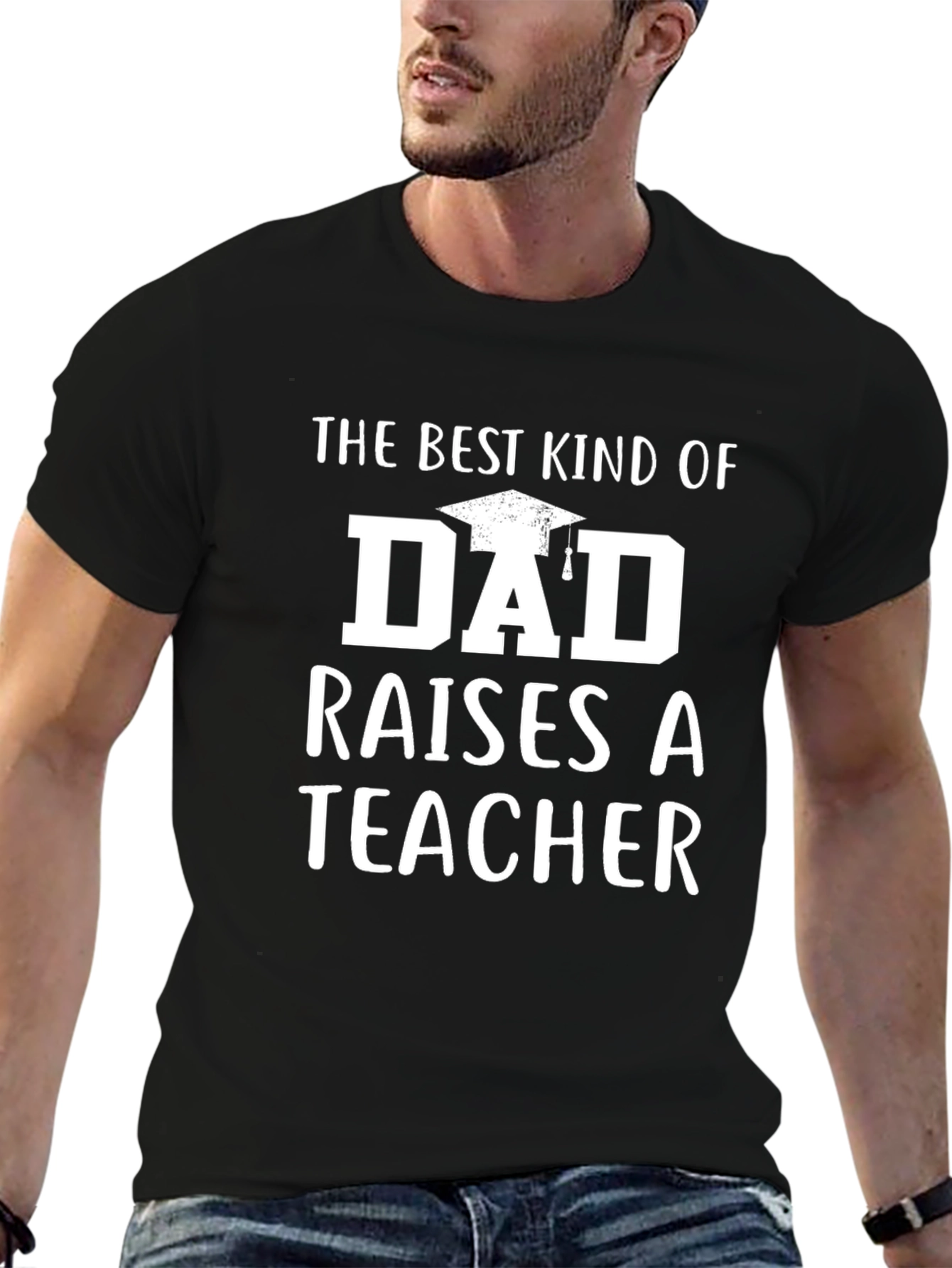 Best Kind of Dad Raises a Teacher Black T-Shirt