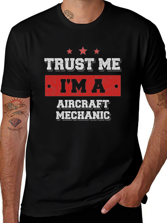 Trust Me Im An Aircraft Mechanic T-Shirt