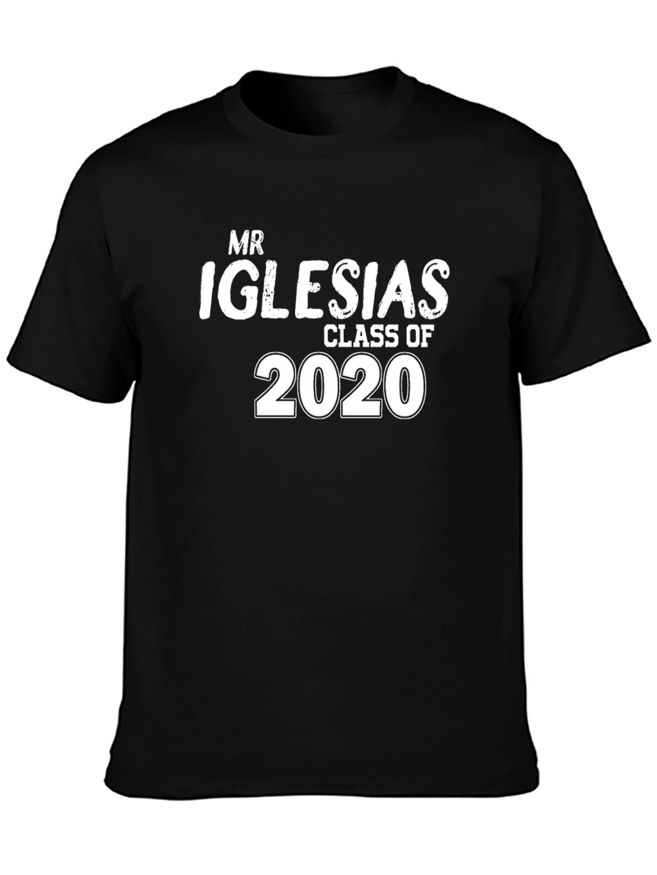Mr. Iglesias Class of 2020 Black T-Shirt