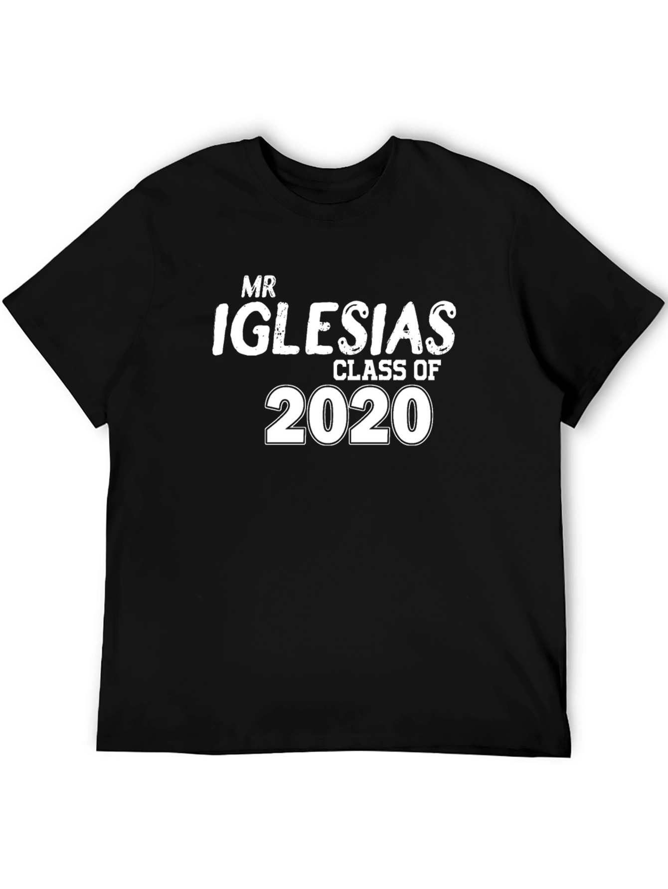 Mr. Iglesias Class of 2020 Black T-Shirt