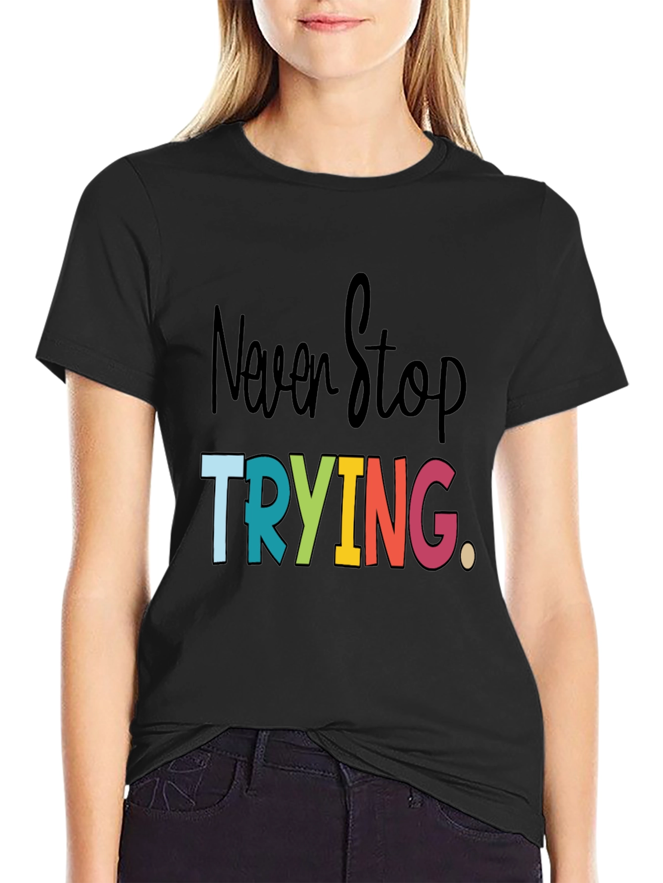 Never Stop Trying Graphic Tee