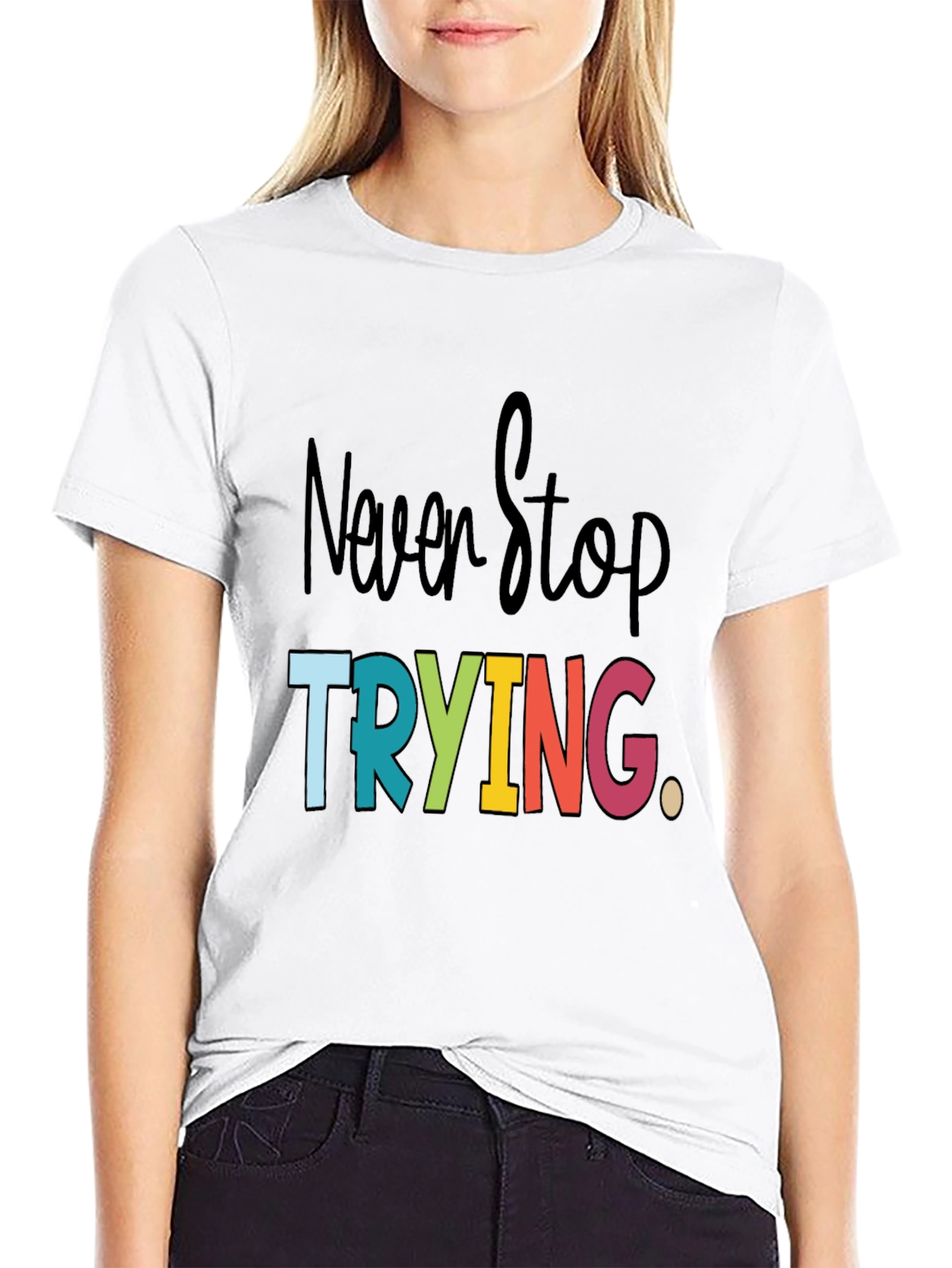 Never Stop Trying Graphic Tee