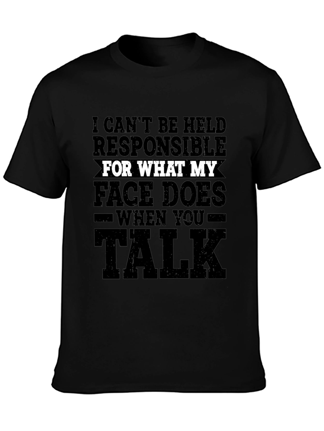 Funny Graphic T-Shirt - My Face When You Talk