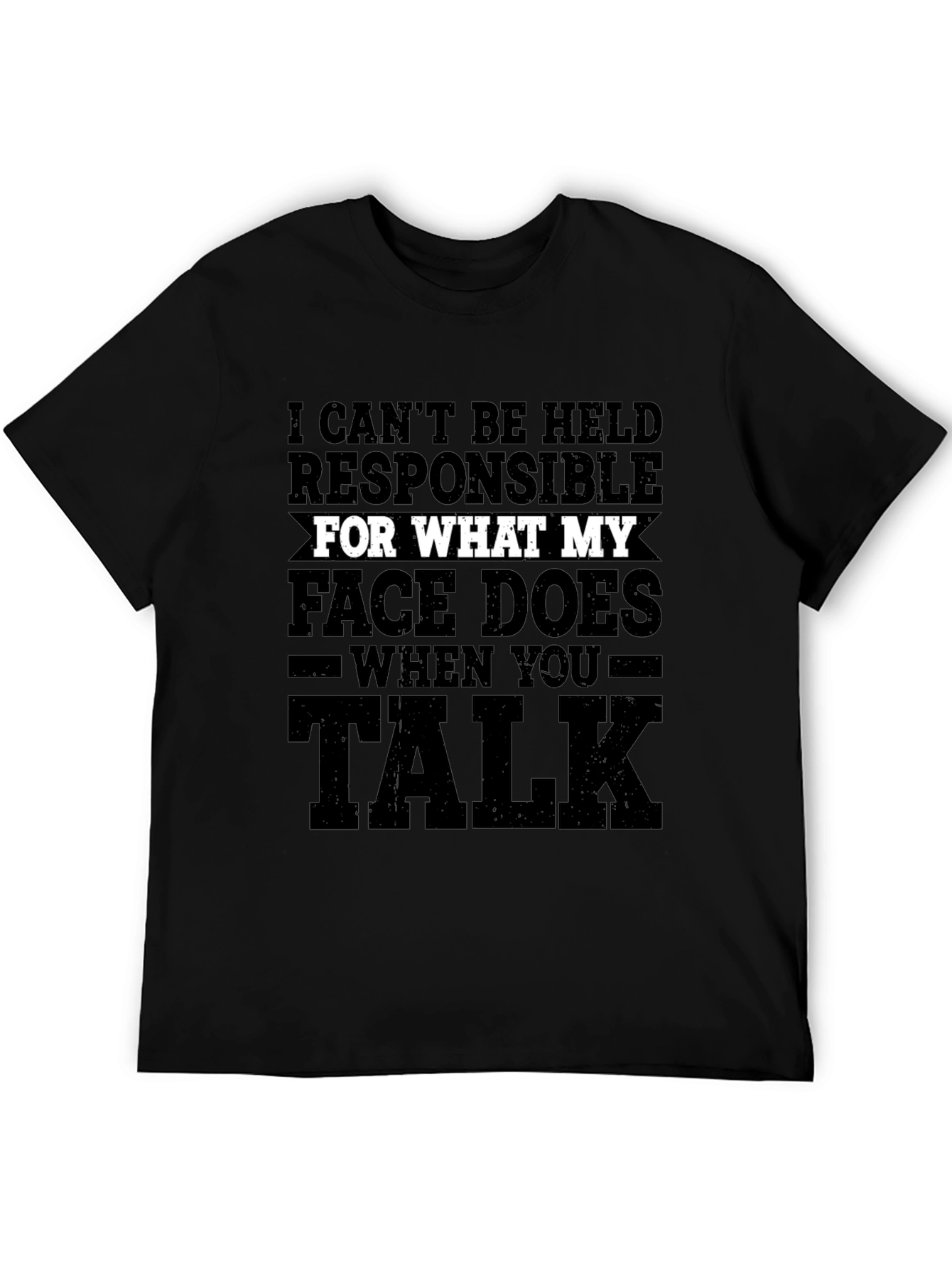Funny Graphic T-Shirt - My Face When You Talk