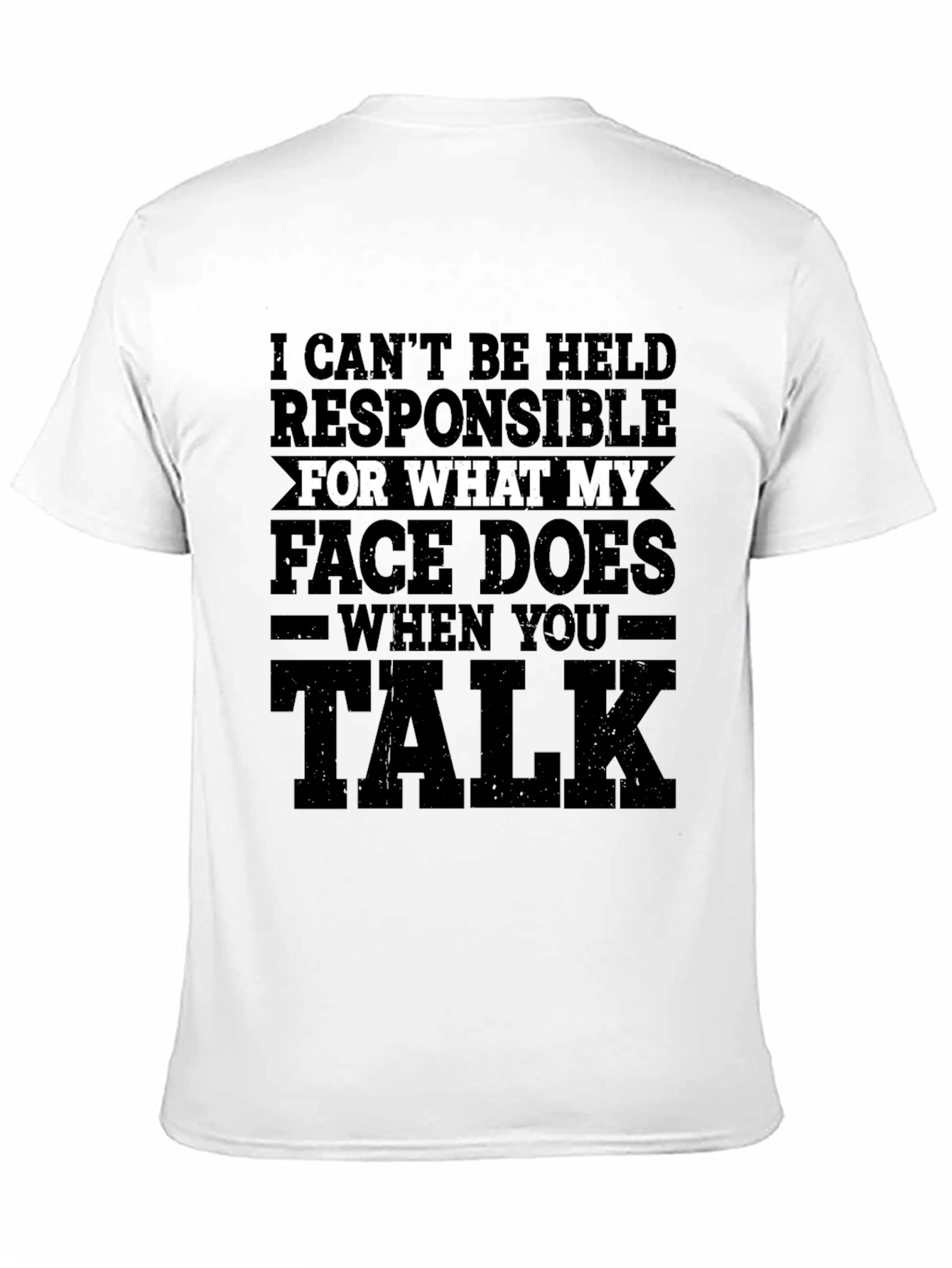 Funny Graphic T-Shirt - My Face When You Talk