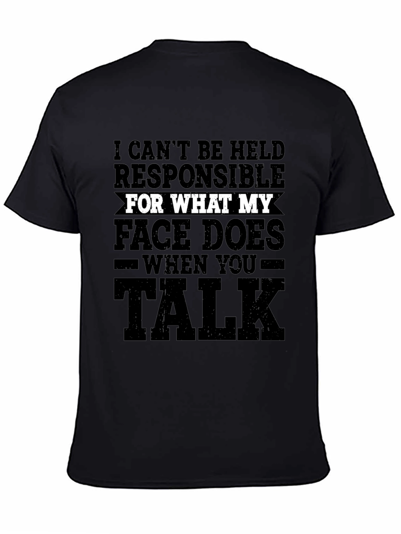 Funny Graphic T-Shirt - My Face When You Talk