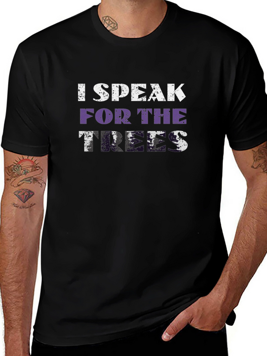I Speak for the Trees Graphic Tee - Environmental T-Shirt