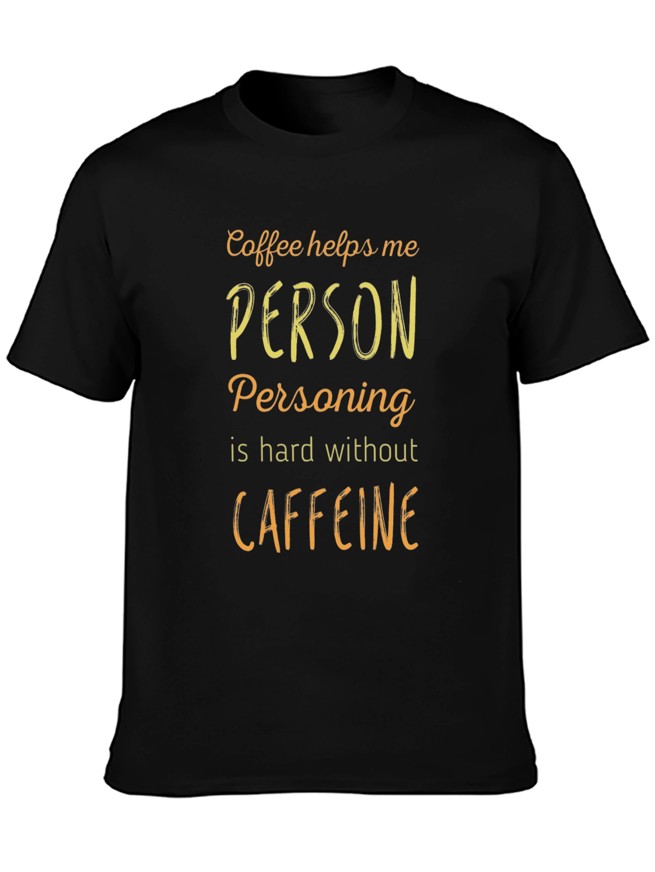 Coffee Helps Me Person T-Shirt Funny Caffeine Tee