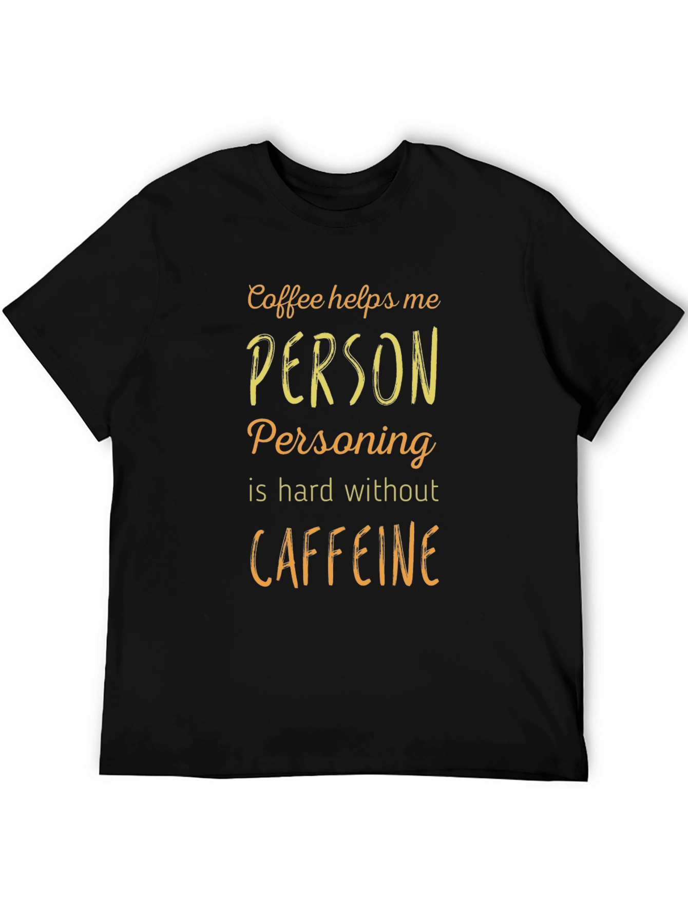 Coffee Helps Me Person T-Shirt Funny Caffeine Tee