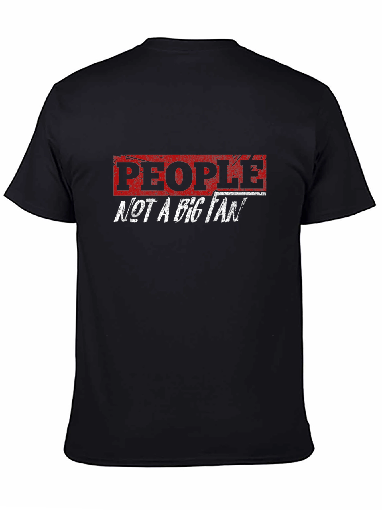 People Not A Big Fan Graphic T-Shirt
