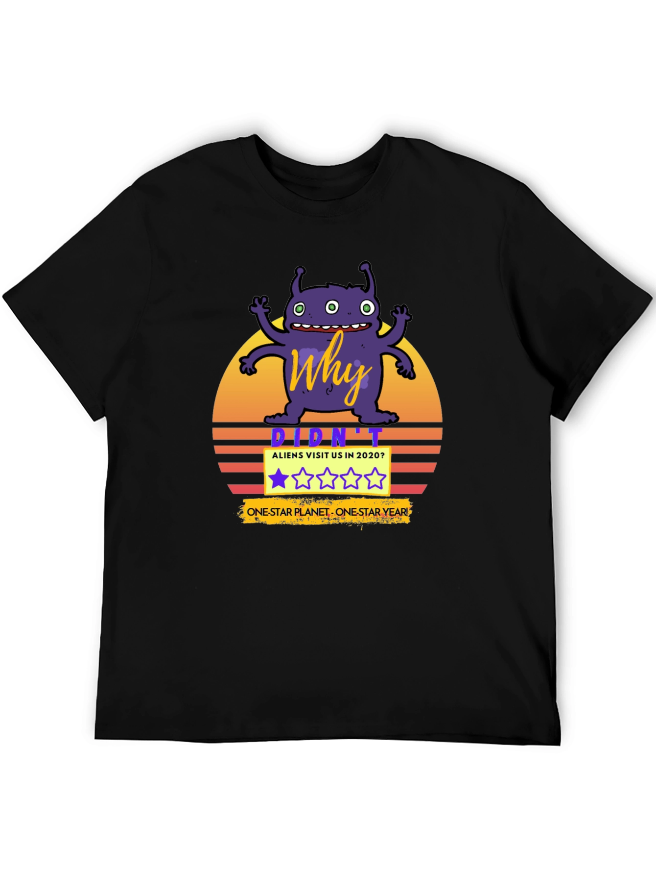 Why Didnt Aliens Visit in 2020 T-Shirt