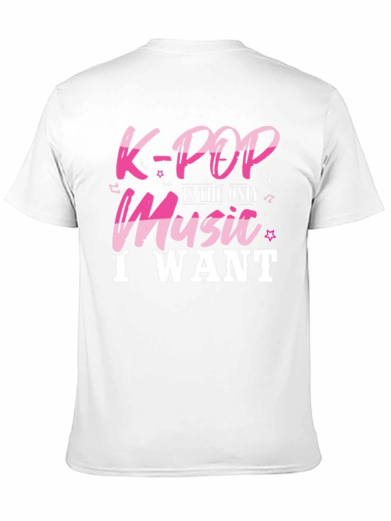 K-Pop is the Only Music I Want T-Shirt