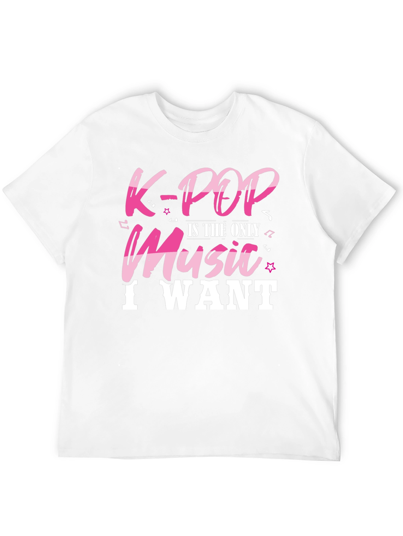 K-Pop is the Only Music I Want T-Shirt