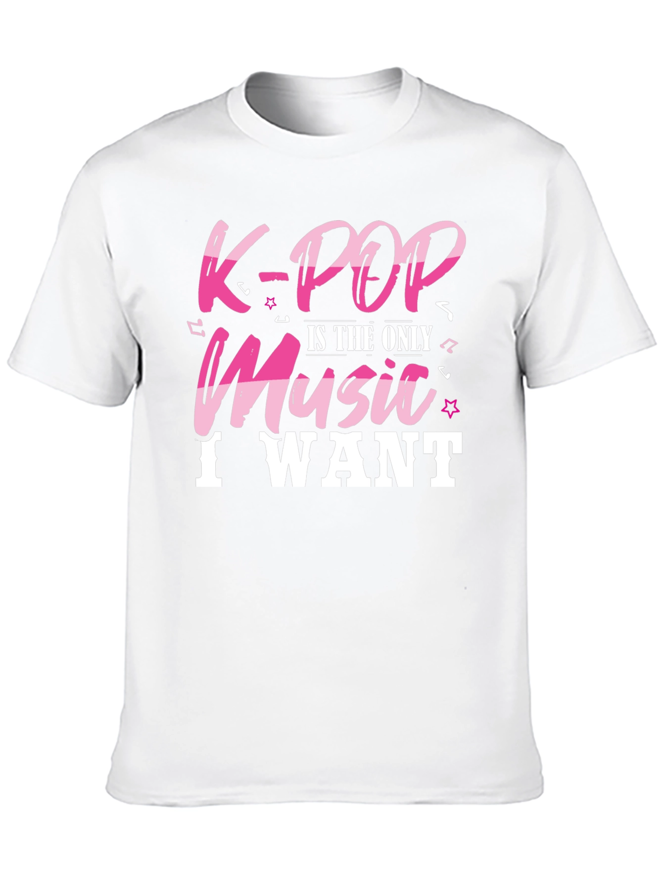 K-Pop is the Only Music I Want T-Shirt