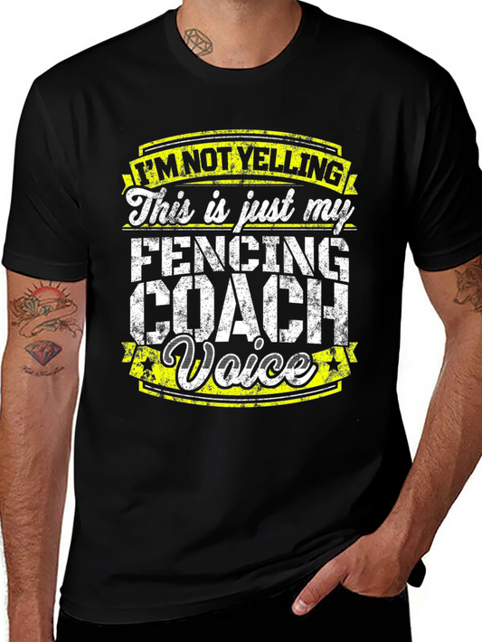 Fencing Coach Voice T-Shirt - Funny Gift for Fencing Lovers