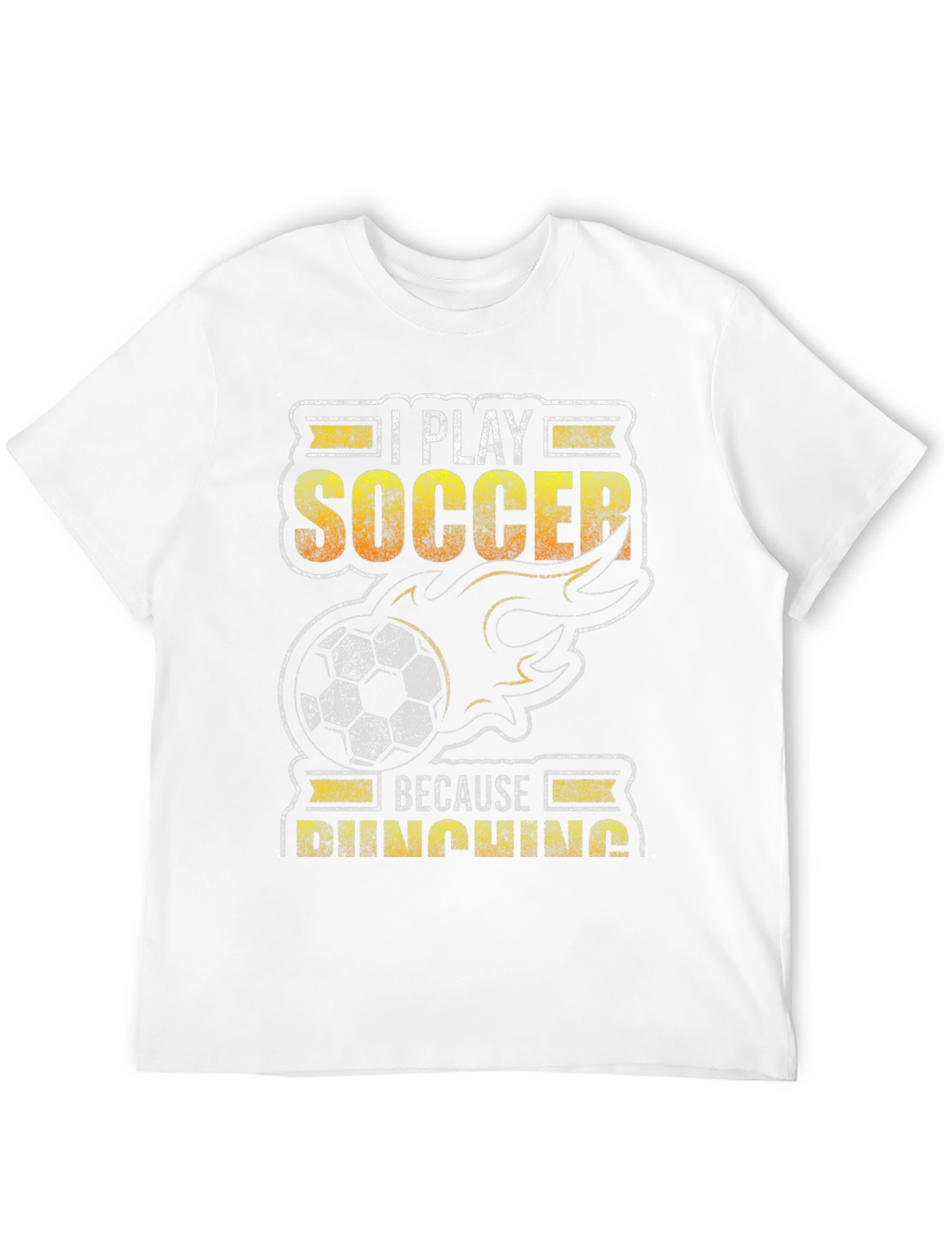 I Play Soccer Because Punching T-Shirt