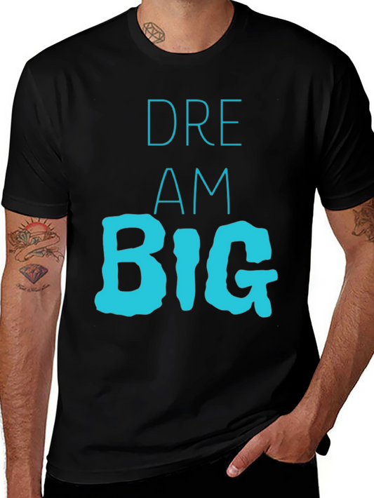 Dream Big Graphic Tee - Motivational T-Shirt