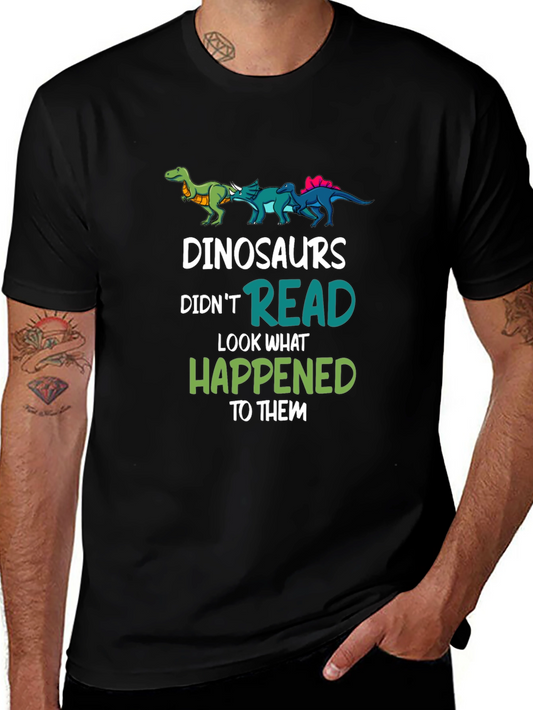Dinosaurs Didnt Read T-Shirt Funny Dino Lover Tee