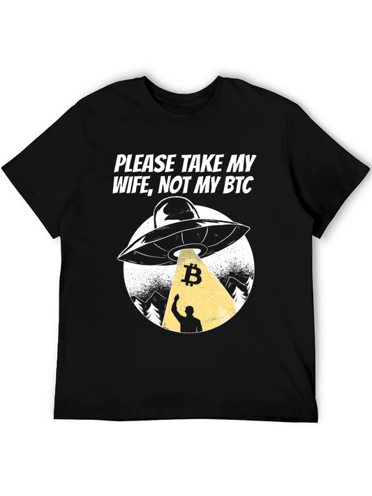 Take My Wife Not My BTC UFO Graphic T-Shirt