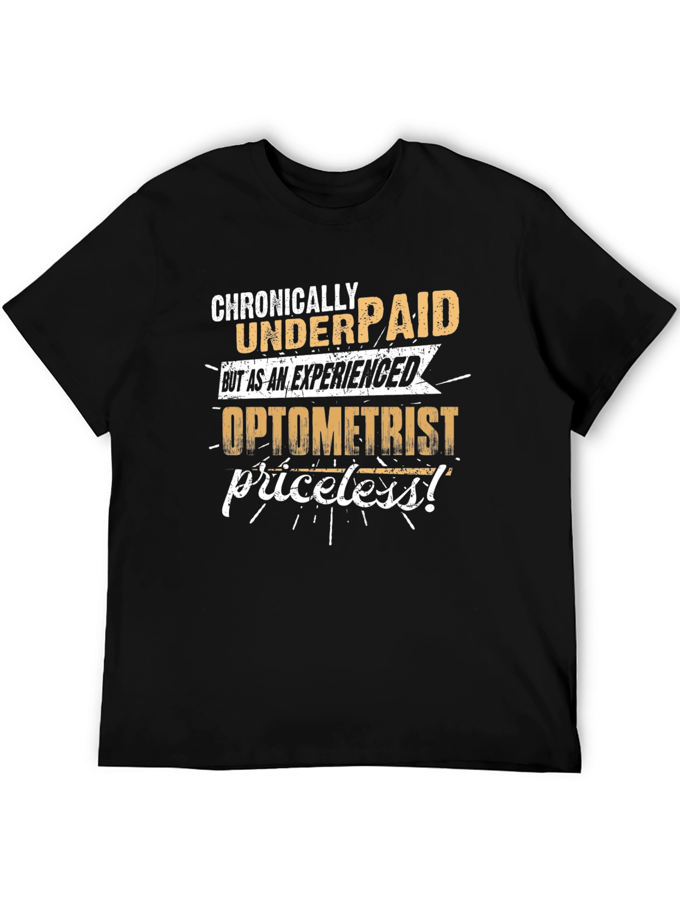 Chronically Underpaid Optometrist T-Shirt