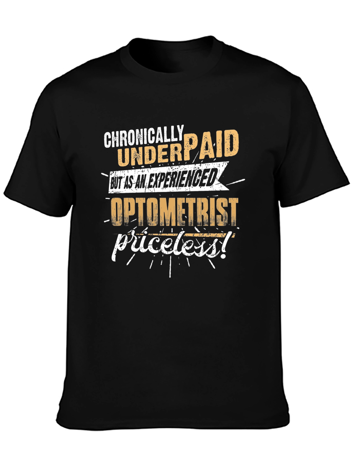 Chronically Underpaid Optometrist T-Shirt