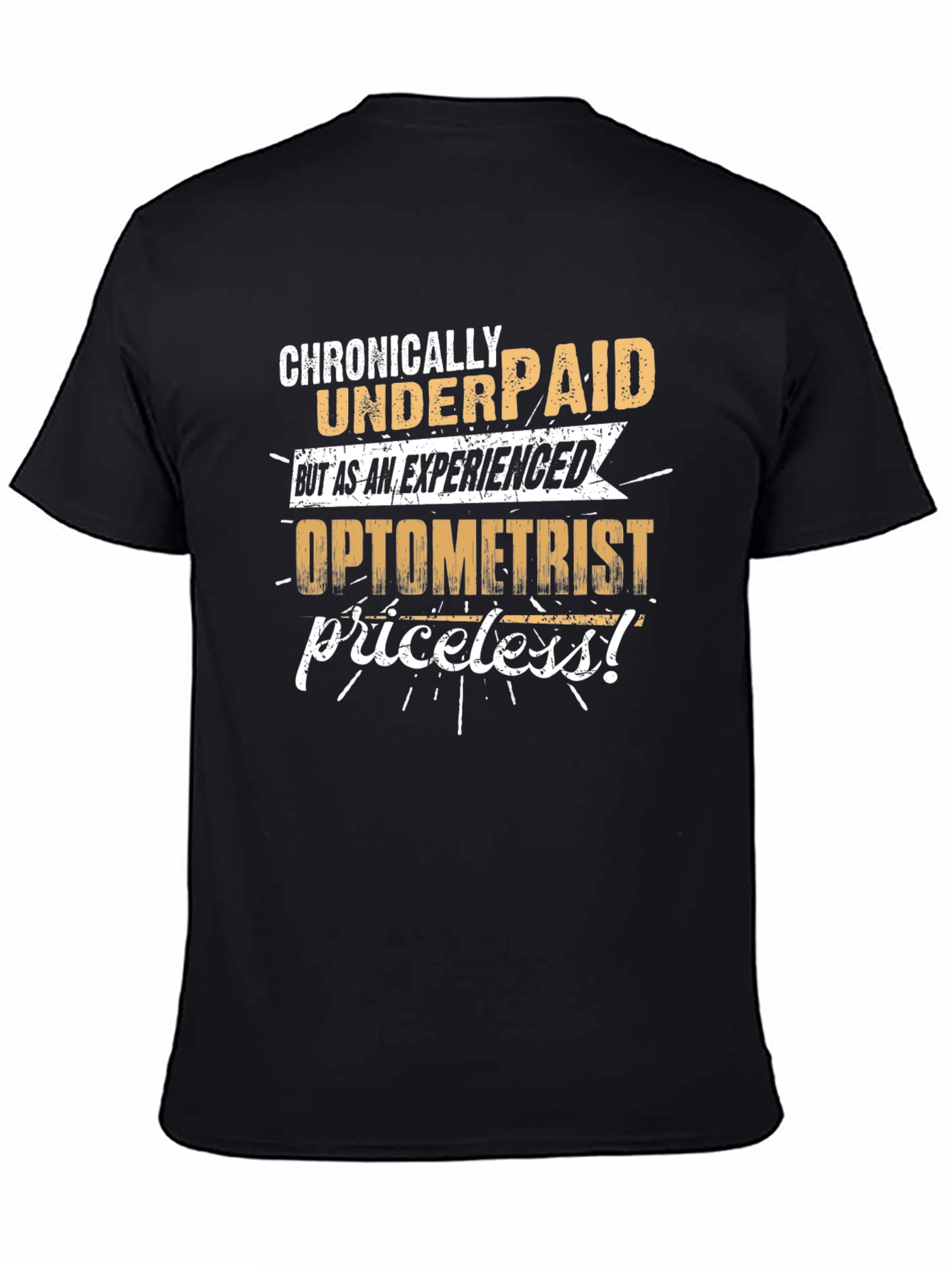 Chronically Underpaid Optometrist T-Shirt