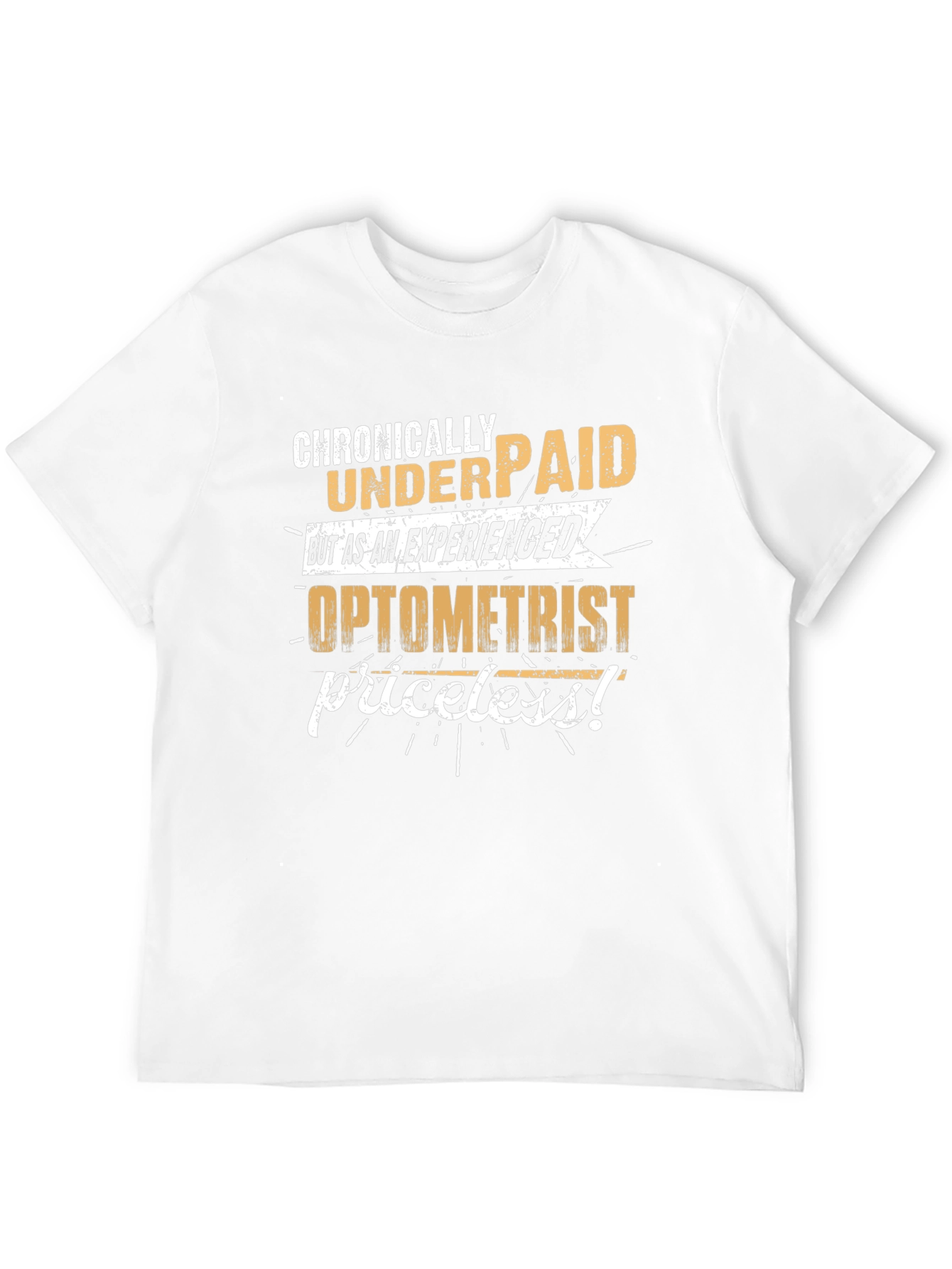 Chronically Underpaid Optometrist T-Shirt